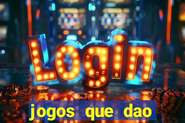 jogos que dao dinheiro sem deposito