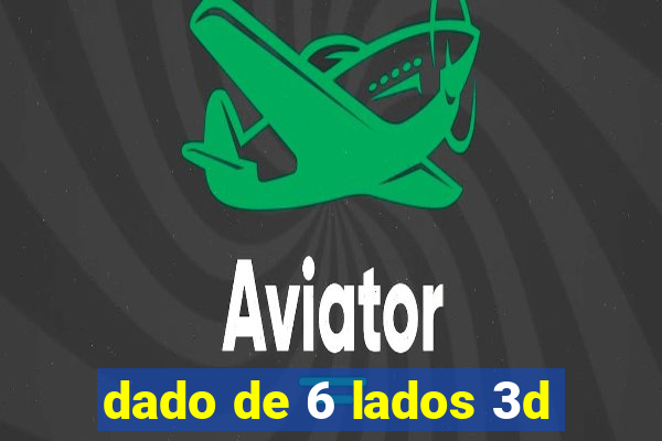 dado de 6 lados 3d