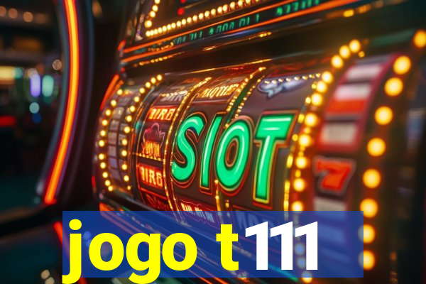 jogo t111