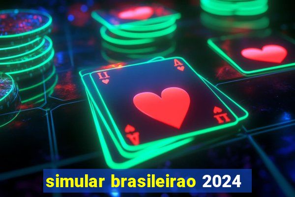 simular brasileirao 2024