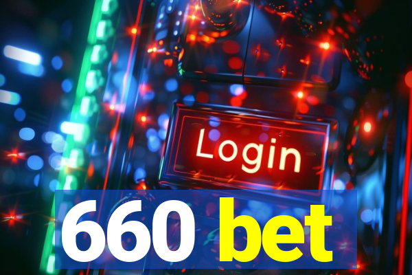 660 bet