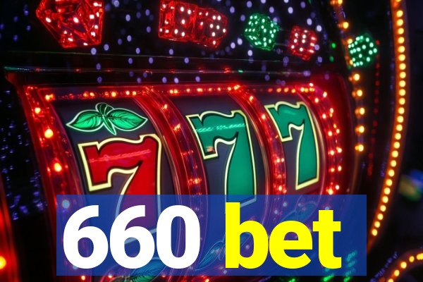 660 bet