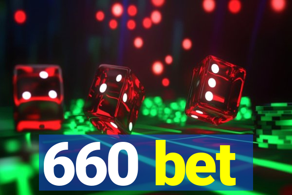 660 bet