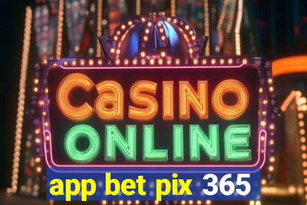 app bet pix 365