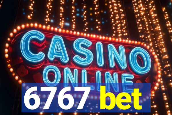 6767 bet