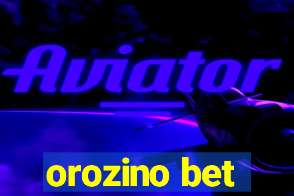 orozino bet