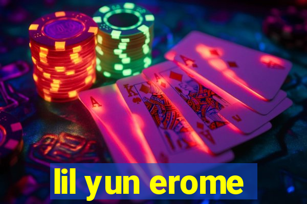 lil yun erome