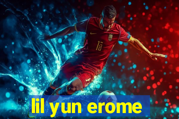 lil yun erome