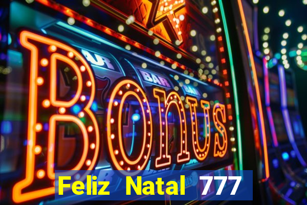 Feliz Natal 777 plataforma login