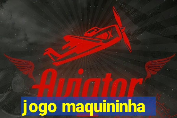 jogo maquininha