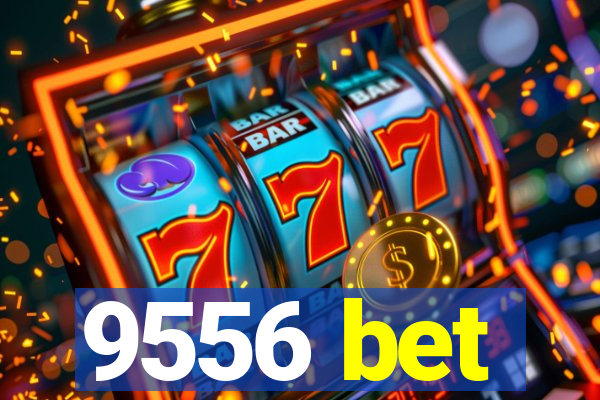 9556 bet
