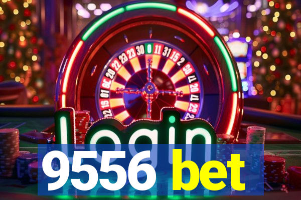 9556 bet