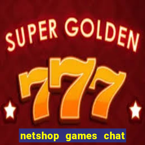 netshop games chat ao vivo