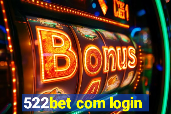 522bet com login