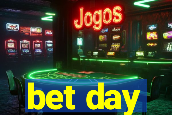 bet day