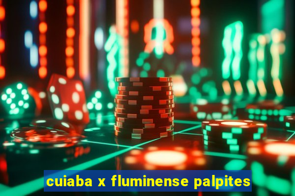 cuiaba x fluminense palpites