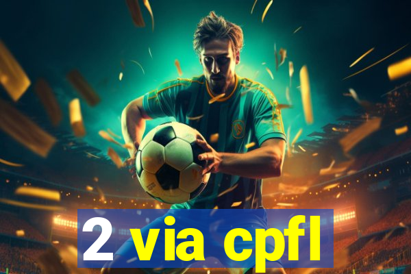 2 via cpfl