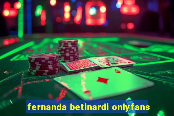 fernanda betinardi onlyfans