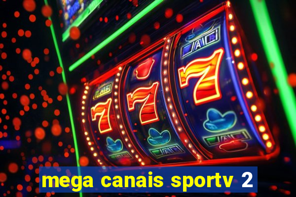 mega canais sportv 2