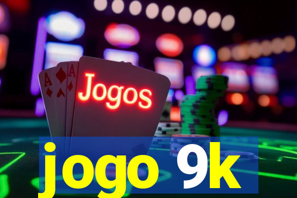 jogo 9k