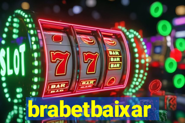 brabetbaixar