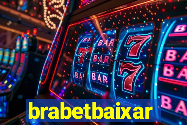 brabetbaixar