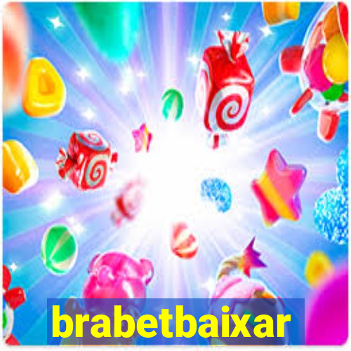brabetbaixar