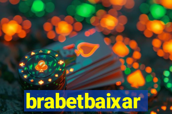 brabetbaixar
