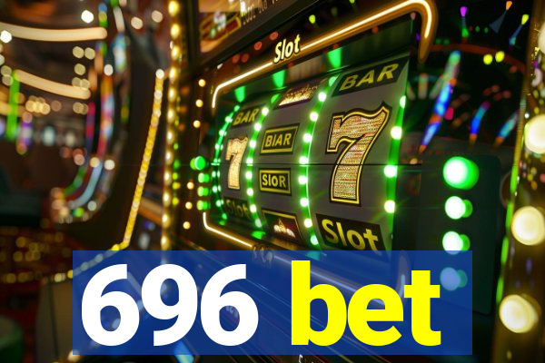 696 bet