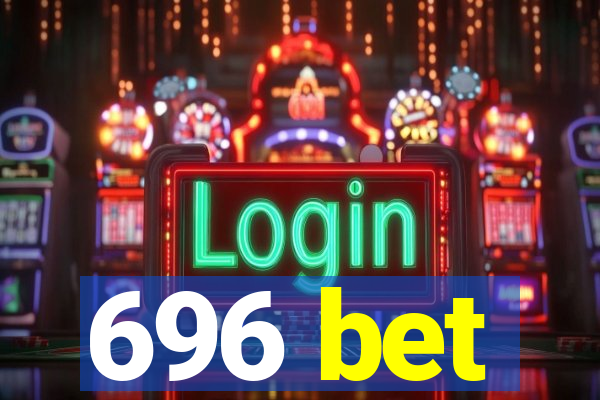 696 bet