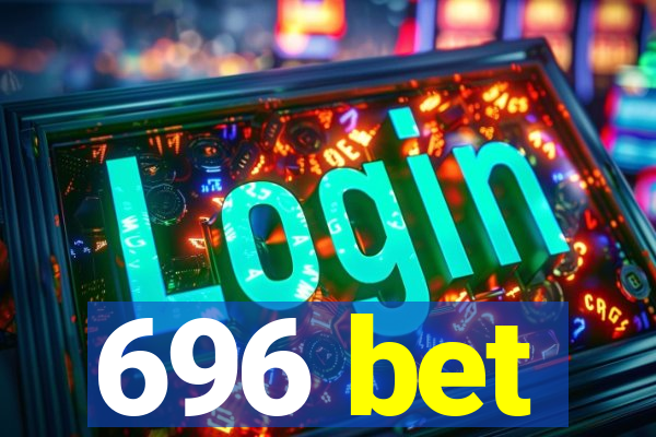 696 bet