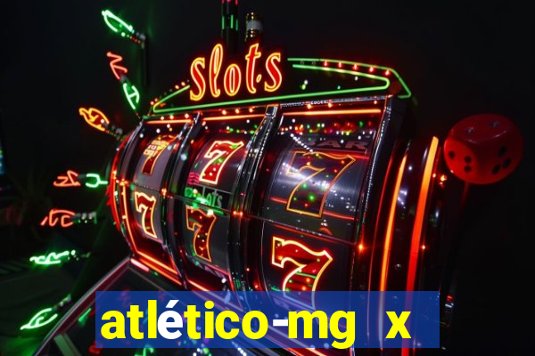 atlético-mg x botafogo ao vivo futemax