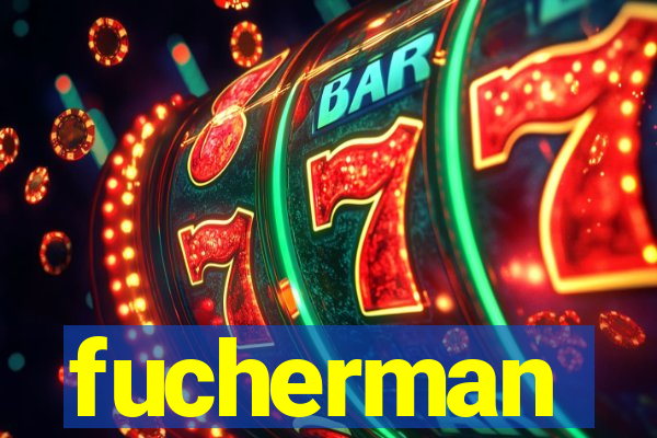 fucherman