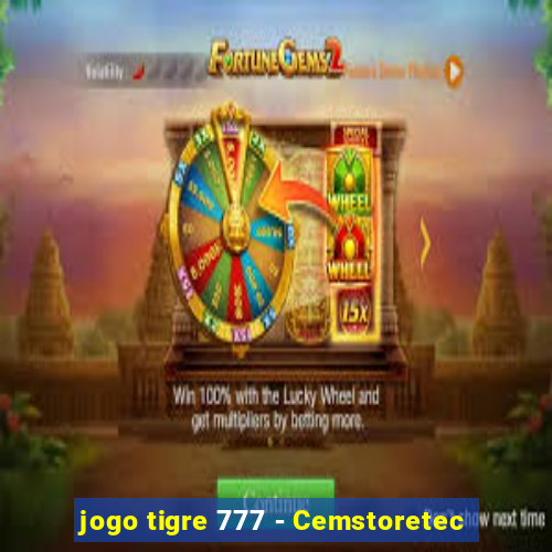 jogo tigre 777 - Cemstoretec