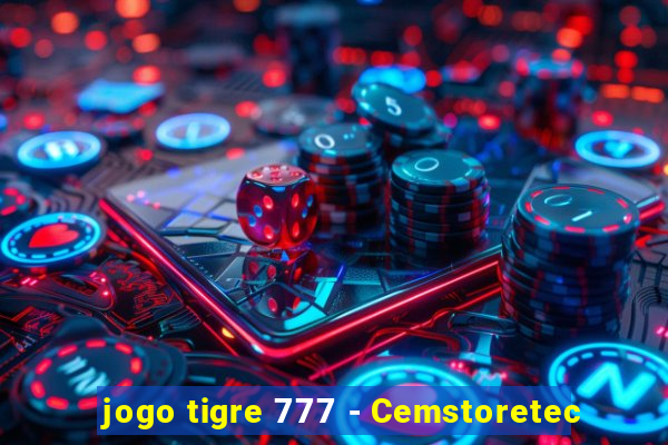 jogo tigre 777 - Cemstoretec