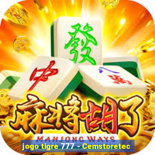jogo tigre 777 - Cemstoretec