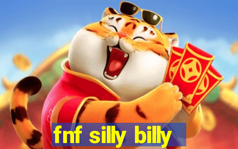 fnf silly billy