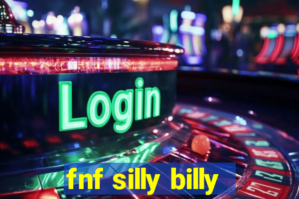 fnf silly billy