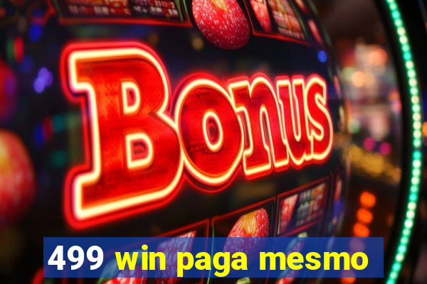 499 win paga mesmo
