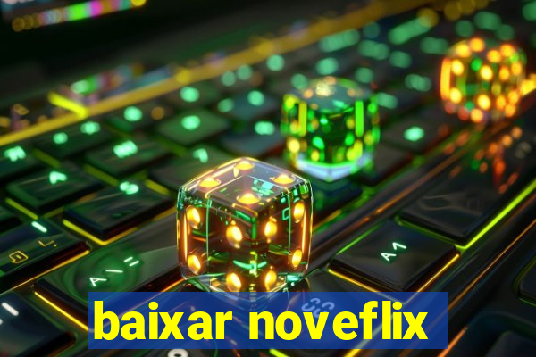 baixar noveflix