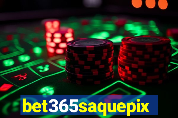 bet365saquepix