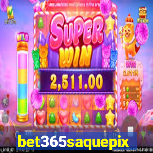 bet365saquepix