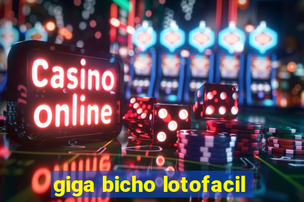 giga bicho lotofacil
