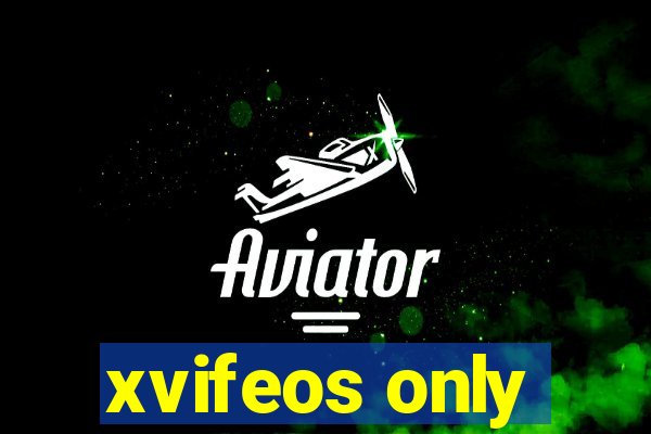 xvifeos only
