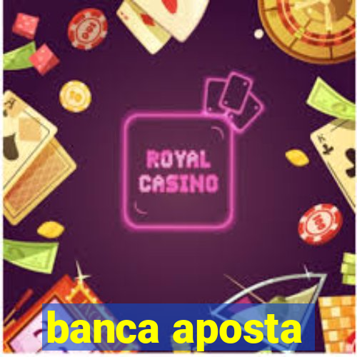 banca aposta