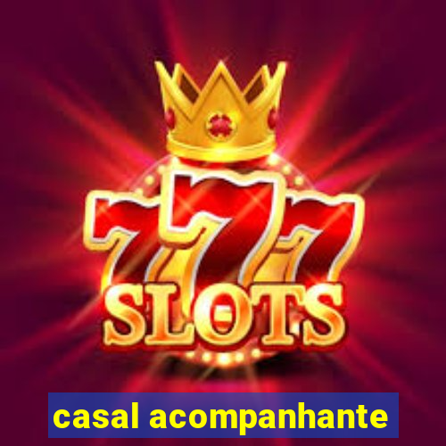 casal acompanhante