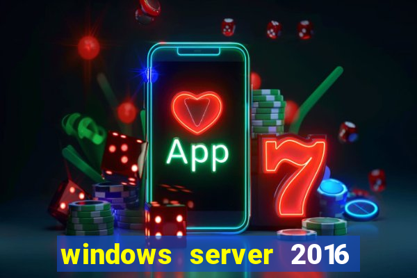 windows server 2016 download iso