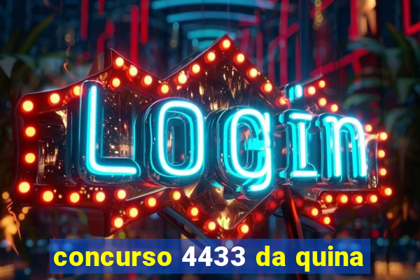 concurso 4433 da quina
