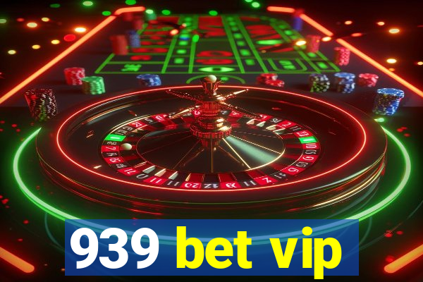 939 bet vip