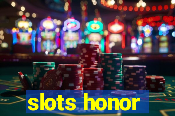 slots honor